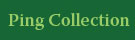 Ping Collection