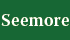 Seemore